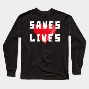 saves lives saves the world Long Sleeve T-Shirt